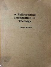 A PHILOSOPHICAL INTRODUCTION TO THEOLOGY