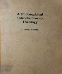 A PHILOSOPHICAL INTRODUCTION TO THEOLOGY