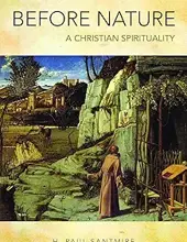 BEFORE NATURE: A CHRISTIAN SPIRITUALITY