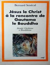 JÉSUS LE CHRIST À LA RENCONTRE DE GAUTAMA LE BOUDDHA : IDENTITÉ CHRÉTIENNE ET BOUDDHISME