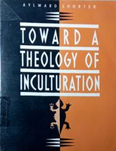 TOWARD A THEOLOGY OF INCULTURATION