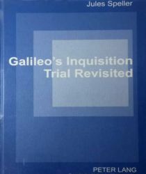 GALILEO's INQUISITION TRIAL REVISITED