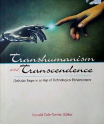 TRANSHUMANISM AND TRANSCENDENCE