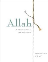 ALLAH: A CHRISTIAN RESPONSE