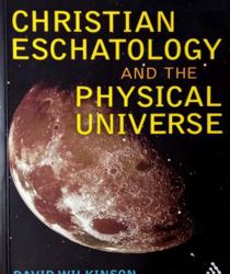 CHRISTIAN ESCHATOLOGY AND THE PHYSICAL UNIVERSE 