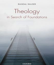 THEOLOGY IN SEARCH OF FOUNDATIONS