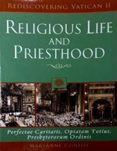 RELIGIOUS LIFE AND PRIESTHOOD (REDISCOVERING VATICAN II)