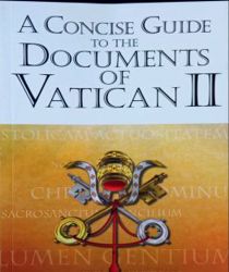 A CONCISE GUIDE TO THE DOCUMENTS OF VATICAN II