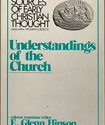 SOURCES OF EARLY CHRISTIAN THOUGHT: UNDERSTANDINGS OF THE CHURCH