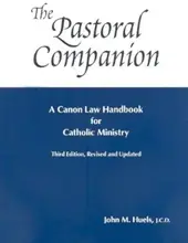 THE PASTORAL COMPANION: A CANON LAW HANDBOOK FOR CATHOLIC MINISTRY