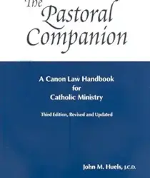 THE PASTORAL COMPANION: A CANON LAW HANDBOOK FOR CATHOLIC MINISTRY