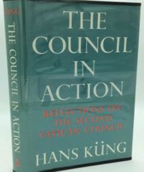 THE COUNCIL IN ACTION: THEOLOGICAL REFLECTIONS ON THE SECOND VATICAN COUNCIL.