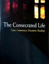 THE CONSECRATED LIFE: CASES, COMMENTARY, DOCUMENTS, READINGS