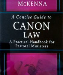 A CONCISE GUIDE TO CANON LAW: A PRACTICAL HANDBOOK FOR PASTORAL MINISTERS