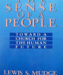 THE SENSE OF A PEOPLE: TOWARD A CHURCH FOR THE HUMAN FUTURE