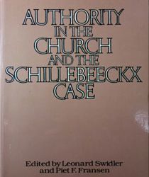 AUTHORITY IN THE CHURCH AND THE SCHILLEBEECKX CASE