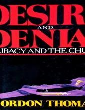 DESIRE AND DENIAL: CELIBACY AND THE CHURCH