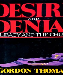 DESIRE AND DENIAL: CELIBACY AND THE CHURCH