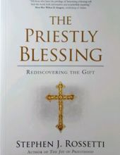 THE PRIESTLY BLESSING: REDISCOVERING THE GIFT