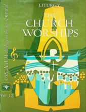 THE CHURCH WORSHIPS (CONCILIUM, VOL. 12)