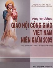 PHỤ TRƯƠNG GIÁO HỘI CÔNG GIÁO VIỆT NAM : NIÊM GIÁM 2005