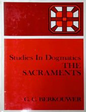 STUDIES IN DOGMATICS: THE SACRAMENTS