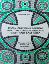 MESSAGE OF THE FATHERS OF THE CHURCH: EARLY CHRISTIAN BAPTISM AND THE CATECHUMENATE