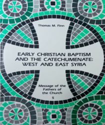 MESSAGE OF THE FATHERS OF THE CHURCH: EARLY CHRISTIAN BAPTISM AND THE CATECHUMENATE