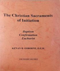 THE CHRISTIAN SACRAMENTS OF INITIATION