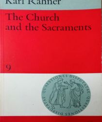 THE CHURCH AND THE SACRAMENTS 