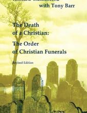 THE DEATH OF A CHRISTIAN (STUDIES IN THE REFORMED RITES OF THE CATHOLIC CHURCH)