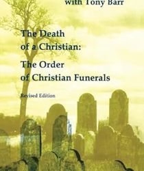 THE DEATH OF A CHRISTIAN (STUDIES IN THE REFORMED RITES OF THE CATHOLIC CHURCH)