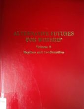 ALTERNATIVE FUTURES FOR WORSHIP, VOL II