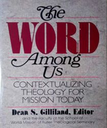 THE WORD AMONG US: CONTEXTUALIZING THEOLOGY FOR MISSION TODAY