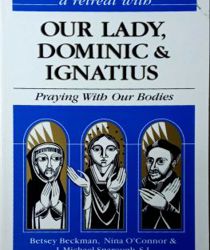 A RETREAT WITHOUR LADY, DOMINIC & IGNATIUS