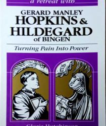 A RETREAT WITH GERARD MANLEY HOPKINS & HILDEGARD OF BINGEN