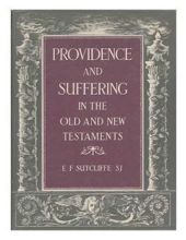 PROVIDENCE AND SUFFERING IN THE OLD AND NEW TESTAMENTS