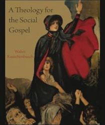A THEOLOGY FOR THE SOCIAL GOSPEL