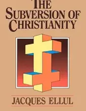 THE SUBVERSION OF CHRISTIANITY