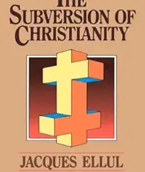 THE SUBVERSION OF CHRISTIANITY