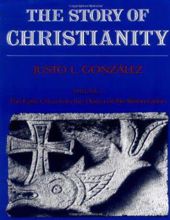 THE STORY OF CHRISTIANITY - VOLUME 1