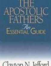 THE APOSTOLIC FATHERS. AN ESSENTIAL GUIDE