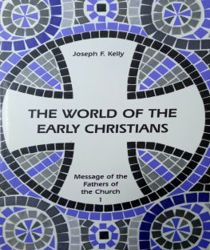 MESSAGE OF THE FATHERS OF THE CHURCH: THE WORLD OF THE EARLY CHRISTIANS