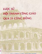 LƯỢC SỬ HỘI THÁNH CÔNG GIÁO QUA 21 CÔNG ĐỒNG