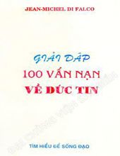 GIẢI ĐÁP 100 VẤN NẠN VỀ ĐỨC TIN