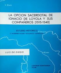LA OPCION SACERDOTAL DE IGNACIO DE LOYOLA Y SUS COMPAÑEROS (1515-1540)