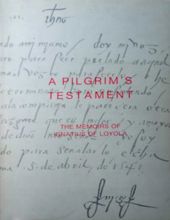 A PILGRIM'S TESTAMENT: THE MEMOIRS OF SAINT IGNATIUS OF LOYOLA