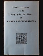 LES CONSTITUTIONS DE LA COMPAGNIE DE JÉSUS ET LUERS NORMES COMPLÉENTAIRES