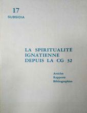 LA SPIRITUALITÉ IGNATIENNE DEPUIS LA CG 32