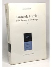 IGNACE DE LOYOLA ET LES FEMMES DE SON TEMPS I